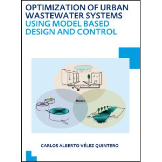 Optimization of Urban Wastewater Systems using Model Based Design and Control Optimization of Urban Wastewater Systems using Model Based Design and Control