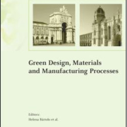 Green Design, Materials and Manufacturing Processes Green Design, Materials and Manufacturing Processes