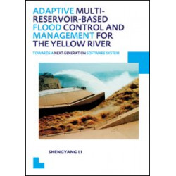 Adaptive Multi-reservoir-based Flood Control and Management for the Yellow River Adaptive Multi-reservoir-based Flood Control and Management for the Yellow River