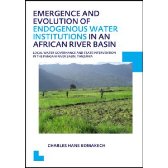 Emergence and Evolution of Endogenous Water Institutions in an African River Basin Emergence and Evolution of Endogenous Water Institutions in an African River Basin
