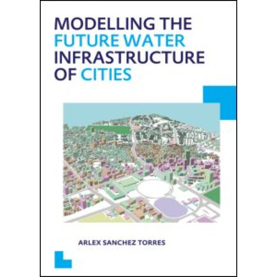 Modelling the Future Water Infrastructure of Cities Modelling the Future Water Infrastructure of Cities