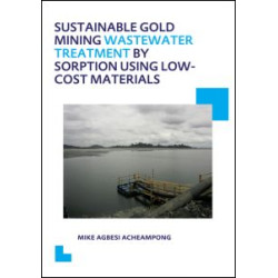 Sustainable Gold Mining Wastewater Treatment by Sorption Using Low-Cost Materials Sustainable Gold Mining Wastewater Treatment by Sorption Using Low-Cost Materials