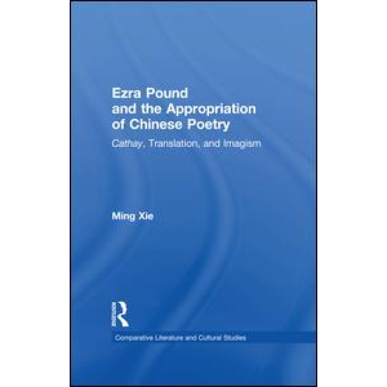 Ezra Pound and the Appropriation of Chinese Poetry