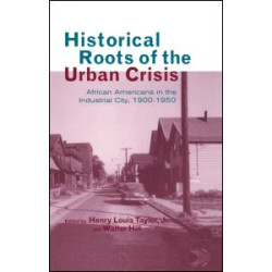 Historical Roots of the Urban Crisis Historical Roots of the Urban Crisis
