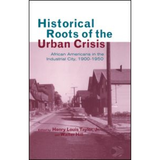 Historical Roots of the Urban Crisis Historical Roots of the Urban Crisis