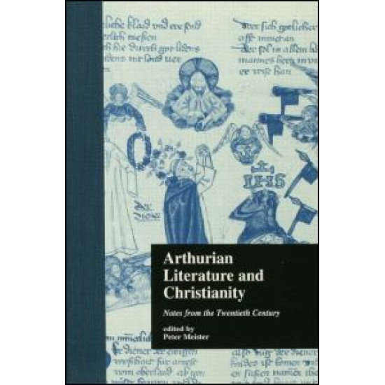 Arthurian Literature and Christianity Arthurian Literature and Christianity