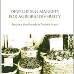 Developing Markets for Agrobiodiversity