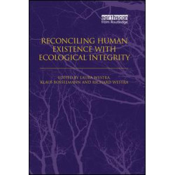 Reconciling Human Existence with Ecological Integrity Reconciling Human Existence with Ecological Integrity