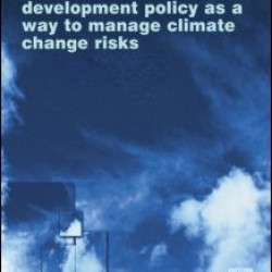 Development Policy as a Way to Manage Climate Change Risks Development Policy as a Way to Manage Climate Change Risks