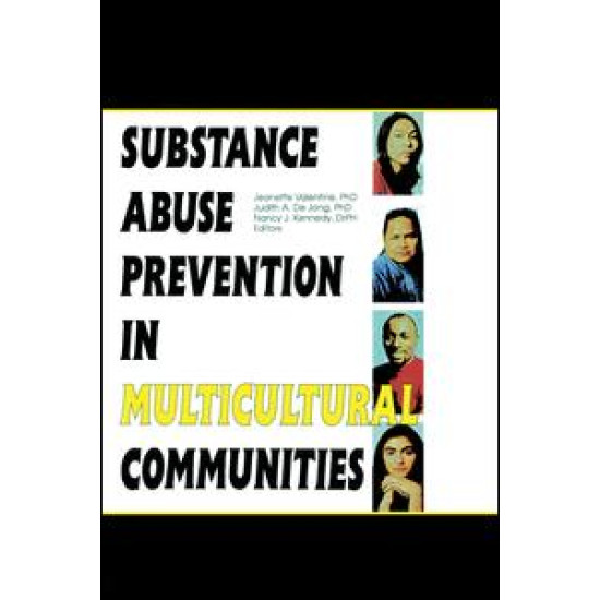 Substance Abuse Prevention in Multicultural Communities Substance Abuse Prevention in Multicultural Communities