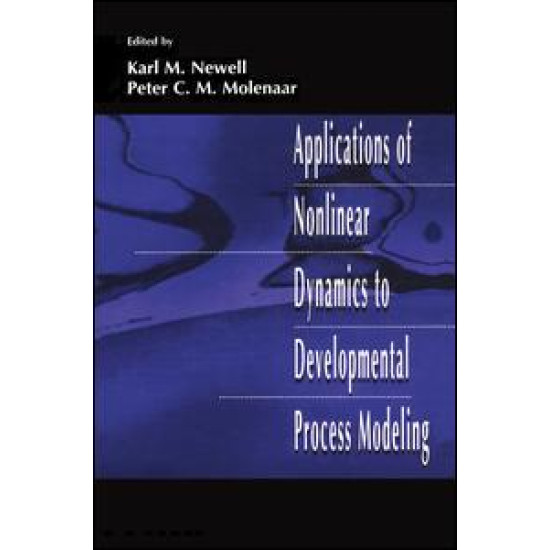 Applications of Nonlinear Dynamics To Developmental Process Modeling Applications of Nonlinear Dynamics To Developmental Process Modeling