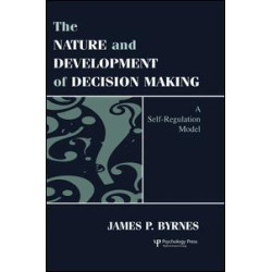 The Nature and Development of Decision-making The Nature and Development of Decision-making