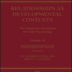 Relationships as Developmental Contexts