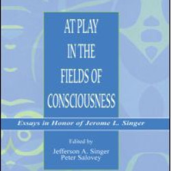 At Play in the Fields of Consciousness At Play in the Fields of Consciousness