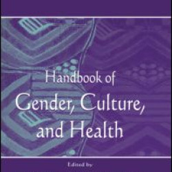Handbook of Gender, Culture, and Health Handbook of Gender, Culture, and Health