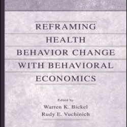 Reframing Health Behavior Change With Behavioral Economics