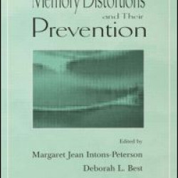 Memory Distortions and Their Prevention Memory Distortions and Their Prevention