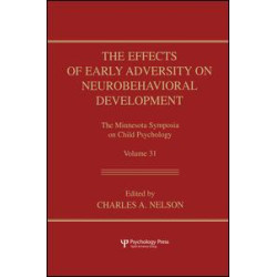 The Effects of Early Adversity on Neurobehavioral Development