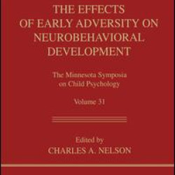 The Effects of Early Adversity on Neurobehavioral Development