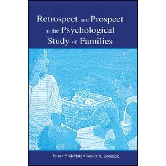 Retrospect and Prospect in the Psychological Study of Families