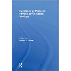 Handbook of Pediatric Psychology in School Settings Handbook of Pediatric Psychology in School Settings
