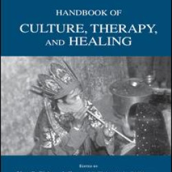 Handbook of Culture, Therapy, and Healing Handbook of Culture, Therapy, and Healing