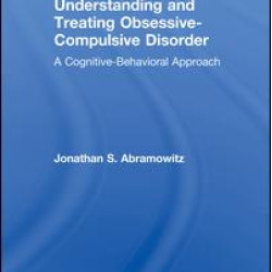 Understanding and Treating Obsessive-Compulsive Disorder