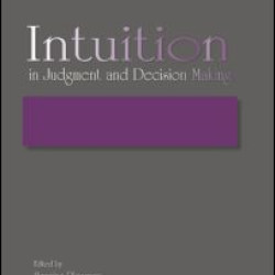 Intuition in Judgment and Decision Making