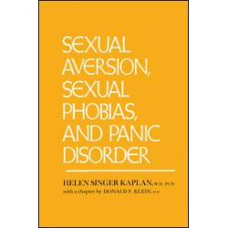 Sexual Aversion, Sexual Phobias and Panic Disorder Sexual Aversion, Sexual Phobias and Panic Disorder