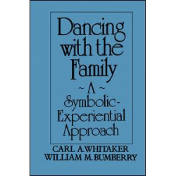 Dancing with the Family: A Symbolic-Experiential Approach Dancing with the Family: A Symbolic-Experiential Approach