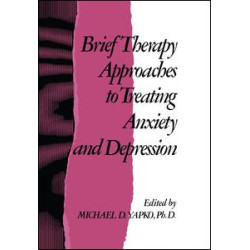 Brief Therapy Approaches to Treating Anxiety and Depression Brief Therapy Approaches to Treating Anxiety and Depression