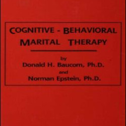 Cognitive-Behavioral Marital Therapy Cognitive-Behavioral Marital Therapy