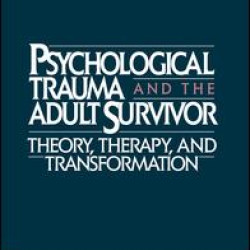 Psychological Trauma And Adult Survivor Theory