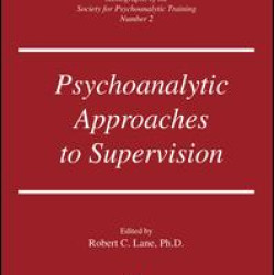 Psychoanalytic Approaches To Supervision Psychoanalytic Approaches To Supervision