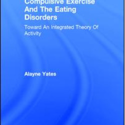 Compulsive Exercise And The Eating Disorders Compulsive Exercise And The Eating Disorders