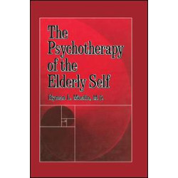 The Psychotherapy Of The Elderly Self The Psychotherapy Of The Elderly Self
