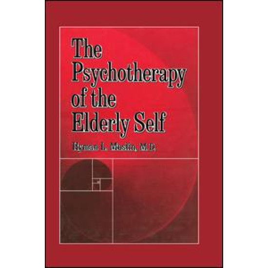 The Psychotherapy Of The Elderly Self