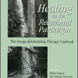 Healing in the Relational Paradigm Healing in the Relational Paradigm