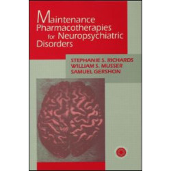 Maintenance Pharmacotherapies for Neuropsychiatric Disorders Maintenance Pharmacotherapies for Neuropsychiatric Disorders