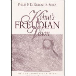 Kohut's Freudian Vision Kohut's Freudian Vision