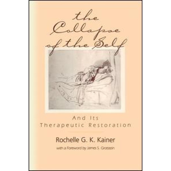 The Collapse of the Self and Its Therapeutic Restoration