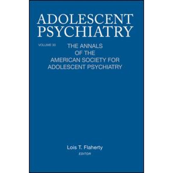Adolescent Psychiatry, V. 30 Adolescent Psychiatry, V. 30