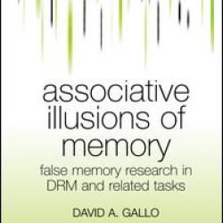 Associative Illusions of Memory Associative Illusions of Memory