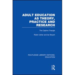 Adult Education as Theory, Practice and Research Adult Education as Theory, Practice and Research