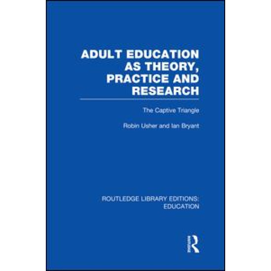 Adult Education as Theory, Practice and Research Adult Education as Theory, Practice and Research