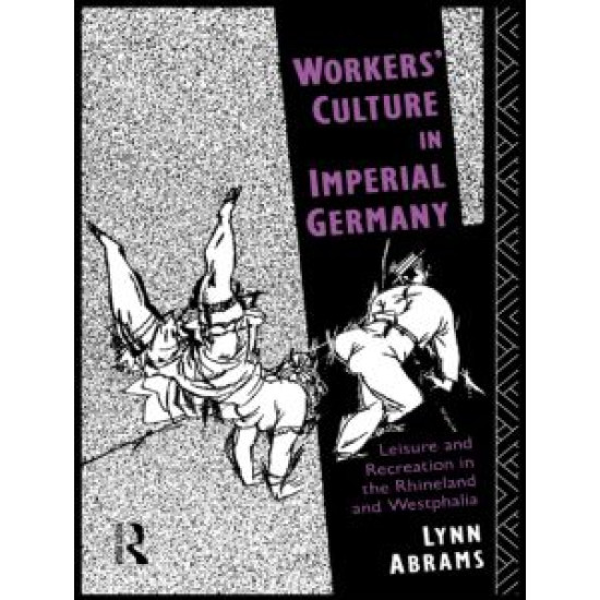 Workers' Culture in Imperial Germany