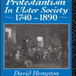 Evangelical Protestantism in Ulster Society 1740-1890