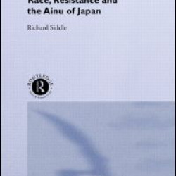 Race, Resistance and the Ainu of Japan Race, Resistance and the Ainu of Japan