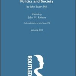 Collected Works of John Stuart Mill Collected Works of John Stuart Mill