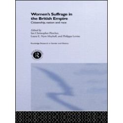 Women's Suffrage in the British Empire Women's Suffrage in the British Empire